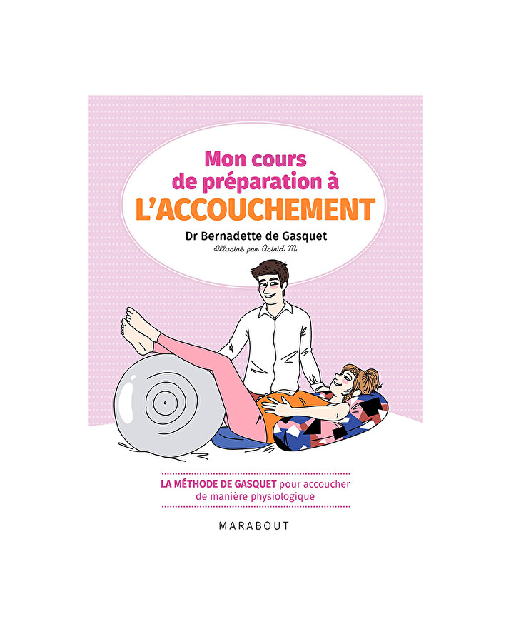 My childbirth preparation course The de Gasquet method  Editions Marabout
